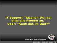 IT Support: Machen Sie mal bitte alle Fenster zu