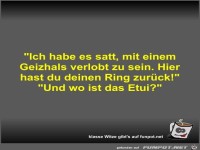 Ich habe es satt, mit einem Geizhals verlobt zu sein