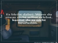 Wenn du etwas nicht selbst erlebst