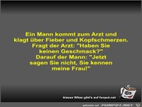 Ein Mann kommt zum Arzt und klagt �ber Fieber und...