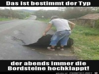 Der klappt abends die Bordsteine hoch