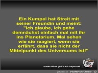 Ein Kumpel hat Streit mit seiner Freundin und meint