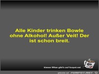 Alle Kinder trinken Bowle ohne Alkohol! Auer Veit! Der ist