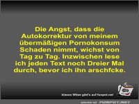 Die Angst, dass die Autokorrektur von meinem �berm��igen...