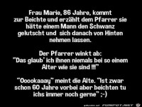 Frau Maria, 86 Jahre, kommt zur Beichte.....