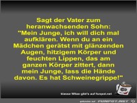 Sagt der Vater zum heranwachsenden Sohn