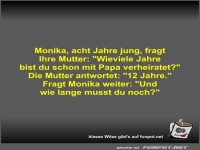 Monika, acht Jahre jung, fragt Ihre Mutter