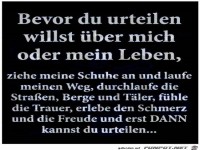 bevor du urteilen willst ber mich....