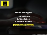 Heute erledigen