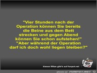 Vier Stunden nach der Operation knnen Sie bereits die...