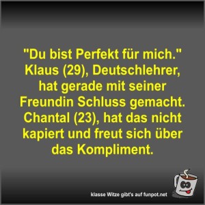 Du-bist-Perfekt-für-mich.jpg von Fossy