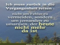 Ich muss zurück in die Vergangenheit