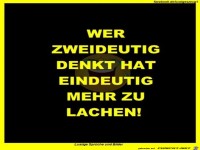 wer zweideutig denkt,hat eindeutig mehr zu lachen