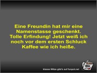 Eine Freundin hat mir eine Namenstasse geschenkt