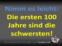 Die ersten 100 Jahre sind die h�rtesten