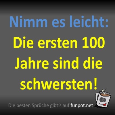 Die-ersten-100-Jahre-sind-die-härtesten.jpg von Fossy