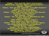 Vater: Ich werde dich mit einem M�dchen meiner Wahl...