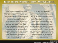die drei Siebe des Sokrates,.....