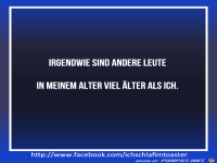 aelter als ich