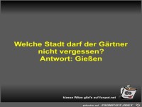 Welche Stadt darf der G�rtner nicht vergessen?