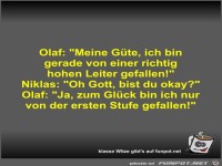 Olaf: Meine Güte, ich bin gerade von einer richtig hohen...