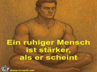 Ein ruhiger Mensch ist st�rker, als er scheint