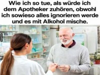 Wenn der Apotheker spricht, aber Wein ruft!