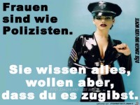 Frauen sind wie Polizisten