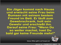 Ein J�ger kommt nach Hause und erwischt seine Frau beim...