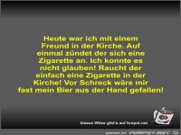 Heute war ich mit einem Freund in der Kirche