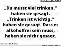 du musst viel trinken