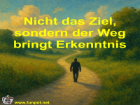 Nicht das Ziel, sondern der Weg bringt Erkenntnis
