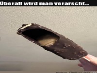 �berall wird man verarscht