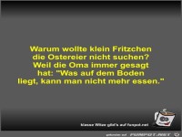 Warum wollte klein Fritzchen die Ostereier nicht suchen?