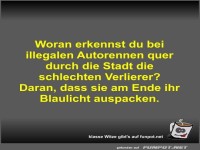 Woran erkennst du bei illegalen Autorennen quer durch die...