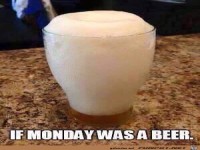 wenn der montag ein bier waer