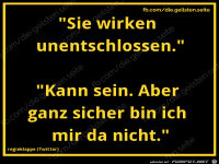 diegeilsten unentschlossen