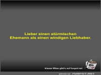 Lieber einen st�rmischen Ehemann als einen windigen...