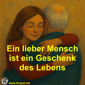 Ein-lieber-Mensch-ist-ein-Geschenk-des-Lebens.png von Fossy