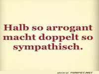 Halb so arrogant