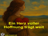 Ein Herz voller Hoffnung tr�gt weit