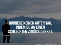 ruiniere keinen guten Tag