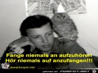 Fange niemals an aufzuh�ren