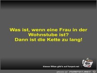 Was ist, wenn eine Frau in der Wohnstube ist?