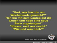 Und, was hast du am Wochenende gemacht?