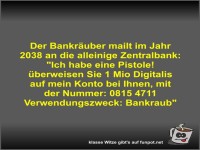 Der Bankr�uber mailt im Jahr 2038 an die alleinige...