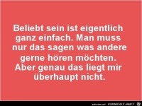beliebt sein ist eigentlich ganz einfach.........