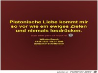Platonische Liebe kommt mir
so vor wie ein ewiges...