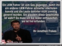 Ein LKW Fahrer ist vom Gas gegangen