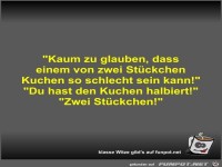 Kaum zu glauben, dass einem von zwei Stückchen Kuchen so...